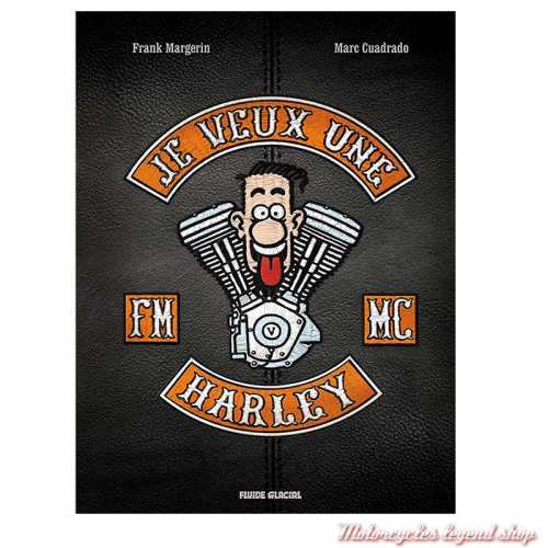 BD "Je veux une Harley" Tome 1 Edition Luxe 66 pages, Margerin & Cuadrado, Fluide Glacial
